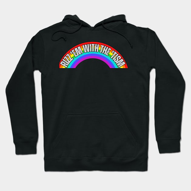 Rizz 'Em With The 'Tism Rainbow Hoodie by ARTSYVIBES111